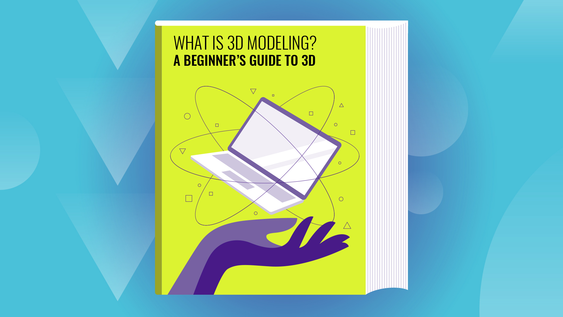 What is 3D Modeling and Design? A Beginners Guide to 3D
